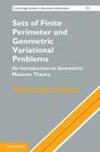 Sets of Finite Perimeter and Geometric Variational Problems: An Introduction to Geometric Measure Theory (Cambridge Studies in Advanced Mathematics #135) Cover Image