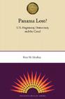 Panama Lost?: U.S. Hegemony, Democracy, and the Canal By Peter M. Sanchez Cover Image