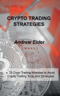 Crypto Trading Strategies: n. 23 Crypto Trading Mistakes to Avoid. Crypto Trading Tools And Strategies Cover Image
