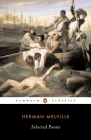 Selected Poems of Herman Melville By Herman Melville, Robert Faggen (Introduction by) Cover Image