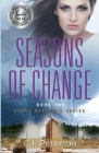 Seasons of Change: Grace Restored Series, Book 1 By C. J. Peterson Cover Image