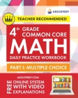 4th Grade Common Core Math: Daily Practice Workbook - Part I: Multiple Choice 1000+ Practice Questions and Video Explanations Argo Brothers (Commo By Argoprep Cover Image