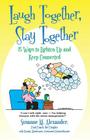 Laugh Together, Stay Together: 15 Ways to Lighten Up and Keep Connected By Susanne M. Alexander, Randy Glasbergen (Illustrator) Cover Image