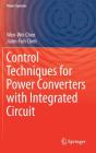 Control Techniques for Power Converters with Integrated Circuit (Power Systems) Cover Image