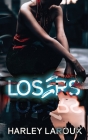 Losers: Part I By Harley Laroux Cover Image