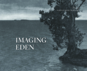 Imaging Eden: Photographers Discover the Everglades By Tim B. Wride (Text by (Art/Photo Books)), Scott Eyman (Text by (Art/Photo Books)), Bert Teunissen (Photographer) Cover Image