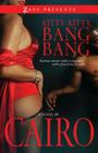Kitty-Kitty, Bang-Bang: A Novel By Cairo Cover Image