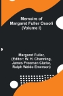 Memoirs of Margaret Fuller Ossoli (Volume I) Cover Image