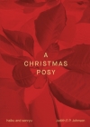 A Christmas Posy: haiku & senryu By Judith E. P. Johnson Cover Image