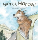 Merci, Marcel! By Bromley Switzer, Virve Aljas-Switzer, Robert Askew (Illustrator) Cover Image