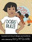 Dogs Rule! A picture book story of allergies and heartbreak Cover Image
