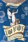Lady Icarus: Balloonmania and the Brief, Bold Life of Sophie Blanchard Cover Image