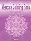 Mandala Coloring Book For Adults ( Volume 1): For Meditation and Relaxation Cover Image