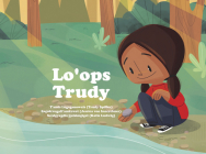 Lo'ops Lugaganowals: Trudy's Rock Story in Gitxsanimax. By Trudy Spiller, Jessika Von Innerebner (Illustrator) Cover Image