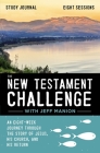 The New Testament Challenge Study Journal: An Eight-Week Journey Through the Story of Jesus, His Church, and His Return By Jeff Manion Cover Image