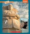 Martin Luther King, Jr. Memorial (A True Book: National Parks) Cover Image