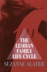 The Lesbian Family Life Cycle By Suzanne Slater Cover Image