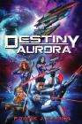 Destiny Aurora By Frank J. Zanca Cover Image
