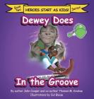 Dewey Does in the Groove: Book Two By John Cooper, Thomas Kinslow Cover Image