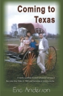 Coming to Texas: A Newly Qualified Scottish Physician Arrives in the Lone Star State in 1960 and Becomes a Country Doctor By Eric G. Anderson Cover Image