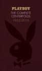 Playboy: The Complete Centerfolds, 1953-2016: (Hugh Hefner Playboy Magazine Centerfold Collection, Nude Photography Book) Cover Image