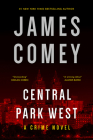 Central Park West: A Crime Novel By James Comey Cover Image