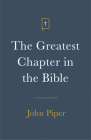 The Greatest Chapter in the Bible (Pack of 25) By John Piper Cover Image