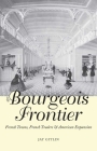 The Bourgeois Frontier: French Towns, French Traders, and American Expansion (The Lamar Series in Western History) By Jay Gitlin Cover Image