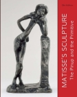 Matisse's Sculpture: The Pinup and the Primitive By Ellen McBreen Cover Image