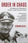 Order in Chaos: The Memoirs of General of Panzer Troops Hermann Balck (Foreign Military Studies) By Hermann Balck, David T. Zabecki (Editor), Carlo D'Este (Foreword by) Cover Image