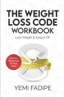 The Weight Loss Code Workbook: Lose Weight & Keep It Off By Yemi Fadipe Cover Image