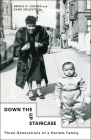 Down the Up Staircase: Three Generations of a Harlem Family By Bruce Haynes, Syma Solovitch Cover Image