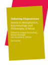 Debating Dispositions By Gregor Damschen (Editor), Robert Schnepf (Editor), Karsten Stüber (Editor) Cover Image