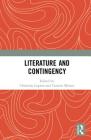 Literature and Contingency By Christina Lupton (Editor), Carsten Meiner (Editor) Cover Image