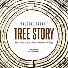Tree Story: The History of the World Written in Rings By Coleen Marlo (Read by), Valerie Trouet Cover Image