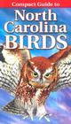Compact Guide to North Carolina Birds By Curtis Smalling, Gregory Kennedy Cover Image