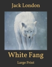 White Fang: Large Print Cover Image