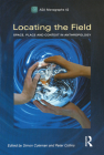 Locating the Field: Space, Place and Context in Anthropology (Asa Monographs) By Simon Coleman (Editor), Peter Collins (Editor) Cover Image