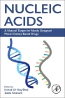 Nucleic Acids: A Natural Target for Newly Designed Metal Chelate Based Drugs By Irshad Ul Haq Bhat (Editor), Zakia Khanam (Editor) Cover Image