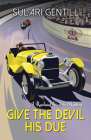 Give the Devil His Due (Rowland Sinclair WWII Mysteries) By Sulari Gentill Cover Image