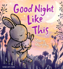 Good Night Like This By Mary Murphy, Mary Murphy (Illustrator) Cover Image