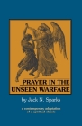 Prayer in the Unseen Warfare: A Contemporary Adaptation of a Spiritual Classic By Jack N. Sparks Cover Image