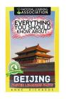 Everything You Should Know About Beijing By Anne Richards Cover Image