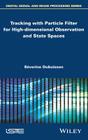 Tracking with Particle Filter for High-Dimensional Observation and State Spaces By Dubuisson Cover Image