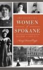 Influential Women of Spokane: Building a Fair City By Nany Engle Cover Image