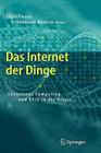 Das Internet Der Dinge: Ubiquitous Computing Und RFID in Der Praxis: Visionen, Technologien, Anwendungen, Handlungsanleitungen Cover Image