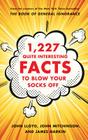 1,227 Quite Interesting Facts to Blow Your Socks Off Cover Image