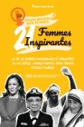 21 femmes inspirantes: La vie de femmes courageuses et influentes du XXe siècle: Kamala Harris, Mère Teresa et bien d'autres (livre de biogra Cover Image