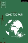 Gone Too Far! (Plays for Young People) By Bola Agbaje Cover Image