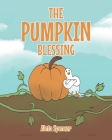 The Pumpkin Blessing By Aleta Spencer Cover Image